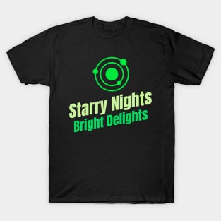 Starry Nights, Bright Delights Astronomy Lover T-Shirt